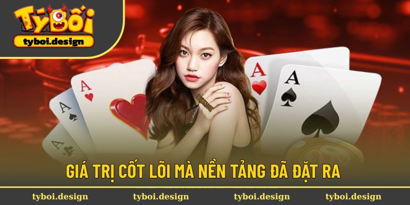 Giá trị cốt lõi mà nền tảng đã đặt ra