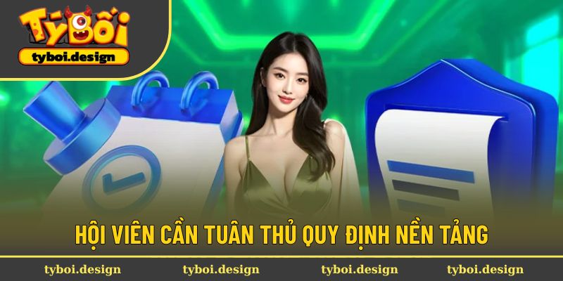 Hội viên cần tuân thủ quy định nền tảng