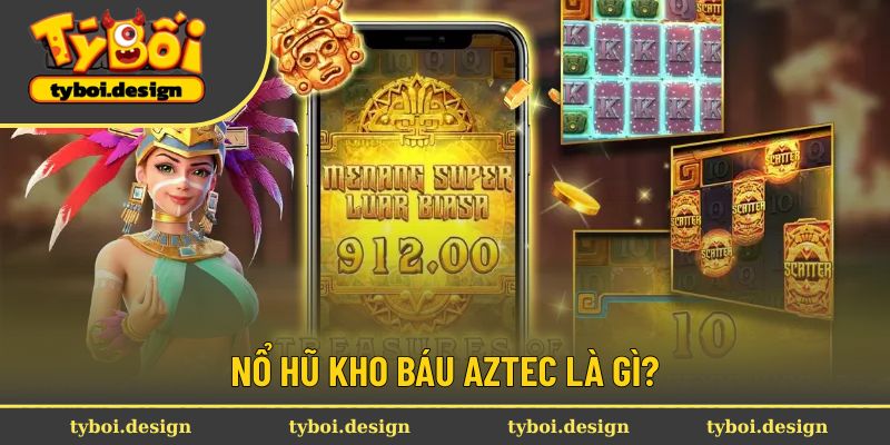 Đôi nét về nổ hũ Kho Báu Aztec