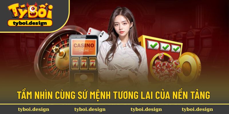 Tầm nhìn cùng sứ mệnh tương lai của nền tảng