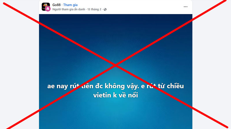 Go88 bị tài khoản ẩn danh tố cáo vô căn cứ